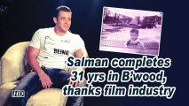 Salman completes 31 yrs in B'wood, thanks film industry