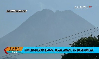 Gunung Merapi Erupsi, Jarak Aman 3 Km Dari Puncak