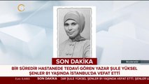 Yazar Şule Yüksel Şenler yaşamını yitirdi