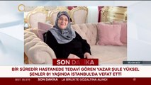 Yazar Şule Yüksel Şenler vefat etti