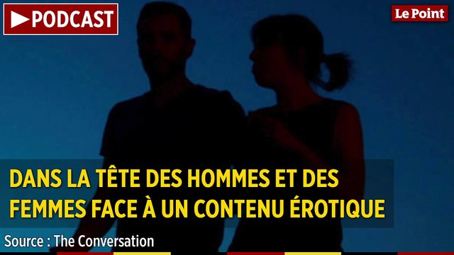 PODCAST. Dans la tête des hommes et des femmes face à un contenu érotique