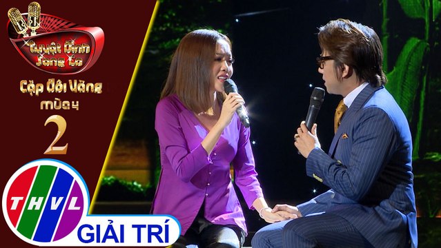 THVL |Tuyệt đỉnh song ca-Cặp đôi vàng 2019 | Tập 2[2]: LK Nhớ người yêu, đàn bà–Minh Dũng, Thái Ngân