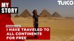She has traveled to all continents for free