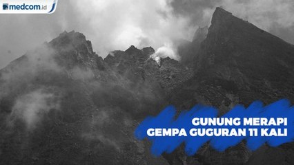 Gunung Merapi Gempa Guguran 11 Kali
