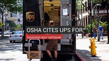 OSHA Cites UPS For 'Excessive Heat' Exposure