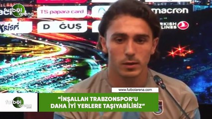 Abdulkadir Ömür: "İnşallah Trabzonspor'u daha iyi yerlere taşıyabiliriz"