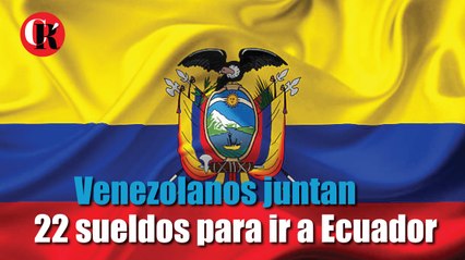 Venezolanos juntan 22 sueldos para ir a Ecuador