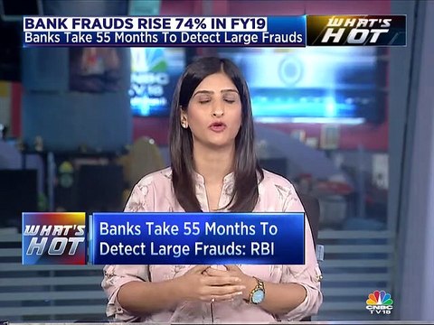 Bank frauds Rise 74 percent in FY19, banks take 55 months to detect large fraud