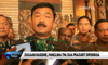 Dugaan Rasisme di Surabaya, Panglima TNI: 2 Prajurit TNI Telah Diperiksa