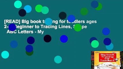 [READ] Big book tracing for toddlers ages 2-4: Beginner to Tracing Lines, Shape   ABC Letters - My