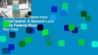[Read] The Creature from Jekyll Island: A Second Look at the Federal Reserve  For Trial