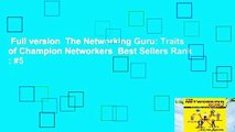 Full version  The Networking Guru: Traits of Champion Networkers  Best Sellers Rank : #5