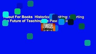 About For Books  Historical Thinking: Charting the Future of Teaching the Past (Critical