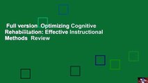 Full version  Optimizing Cognitive Rehabilitation: Effective Instructional Methods  Review