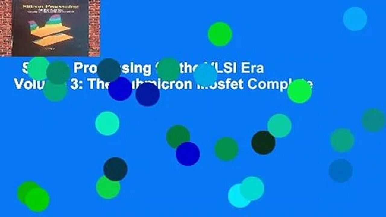 Silicon Processing for the VLSI Era Volume 3: The Submicron Mosfet Complete