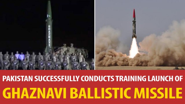 Pakistan successfully tests night launch of surface to surface ballistic missile Ghaznavi