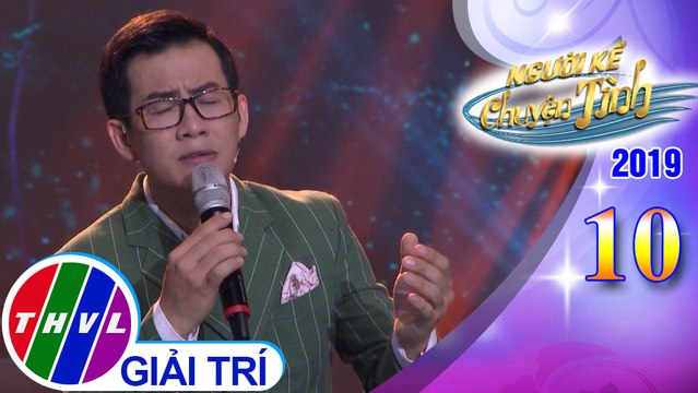 Người kể chuyện tình Mùa 3 - Tập 10[4]: Kỷ niệm nào buồn - Trọng Khương