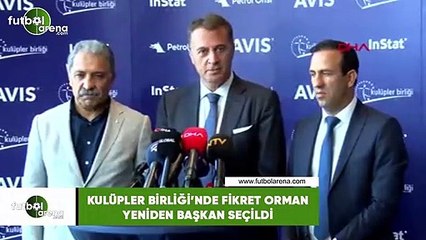 Kulüpler Birliği'nde Fikret Orman yeniden başkan seçildi