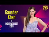 Gauahar Khan speaks at India Web Fest 2019