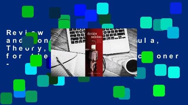 Review Chocolates and Confections: Formula, Theory, and Technique for the Artisan Confectioner -