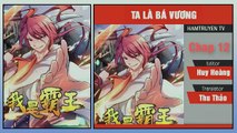 Ta Là Bá Vương Chap 11-12-13
