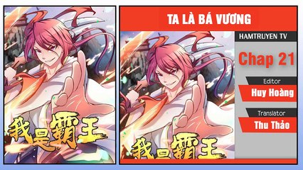Ta Là Bá Vương Chap 21-22