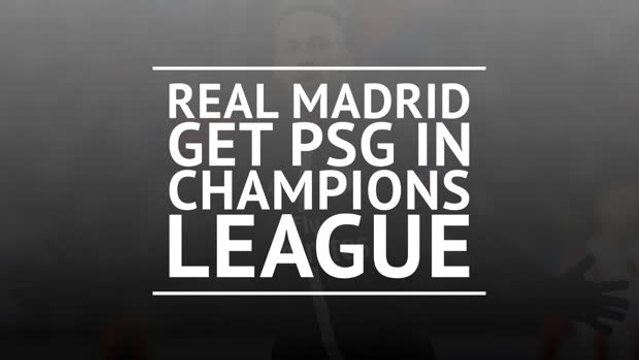 Real Madrid get PSG in Champions League