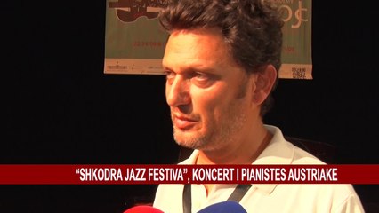 “SHKODRA JAZZ FESTIVA”, KONCERT I PIANISTES AUSTRIAKE