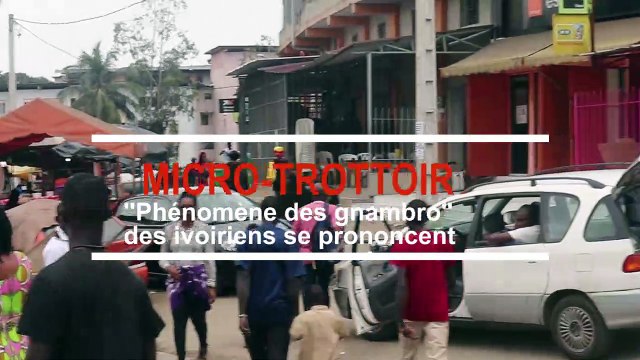Fléau des gnambros que pensent des Ivoiriens