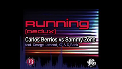 Carlos Berrios vs Sammy Zone - Running (Redux) feat. George LaMond, K7, and C-Bank