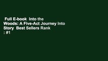 Full E-book  Into the Woods: A Five-Act Journey Into Story  Best Sellers Rank : #1