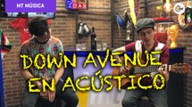 Down Avenue en acústico; presentan su sencillo `lo que te puedo dar´ en MT Música
