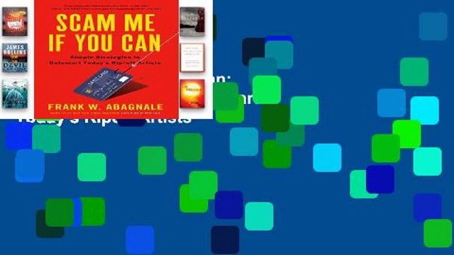 [Doc] Scam Me If You Can: Simple Strategies to Outsmart Today s Ripoff Artists
