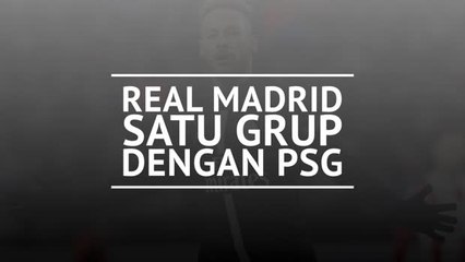 Real Madrid Satu Grup Dengan PSG