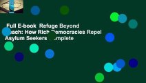 Full E-book  Refuge Beyond Reach: How Rich Democracies Repel Asylum Seekers Complete