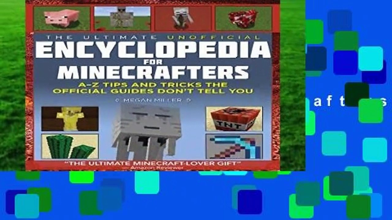 Full version  The Ultimate Unofficial Encyclopedia for Minecrafters: An A - Z Book of Tips and
