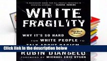 [READ] White Fragility: Why It s So Hard for White People to Talk About Racism