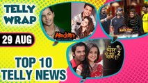 Iss Pyaar Ko Kya Naam Doon 2, Siddharth Nigam On Avneet, Karan Singh Grover Workout | Top 10 News