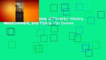 Online The Economics of Poverty: History, Measurement, and Policy  For Online