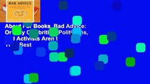 About For Books  Bad Advice: Or Why Celebrities, Politicians, and Activists Aren t Your Best
