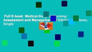Full E-book  Medical-Surgical Nursing: Assessment and Management of Clinical Problems, Single