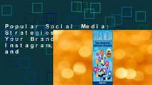 Popular Social Media: Strategies to Mastering Your Brand- Facebook, Instagram, Twitter and