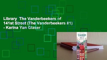 Library  The Vanderbeekers of 141st Street (The Vanderbeekers #1) - Karina Yan Glaser