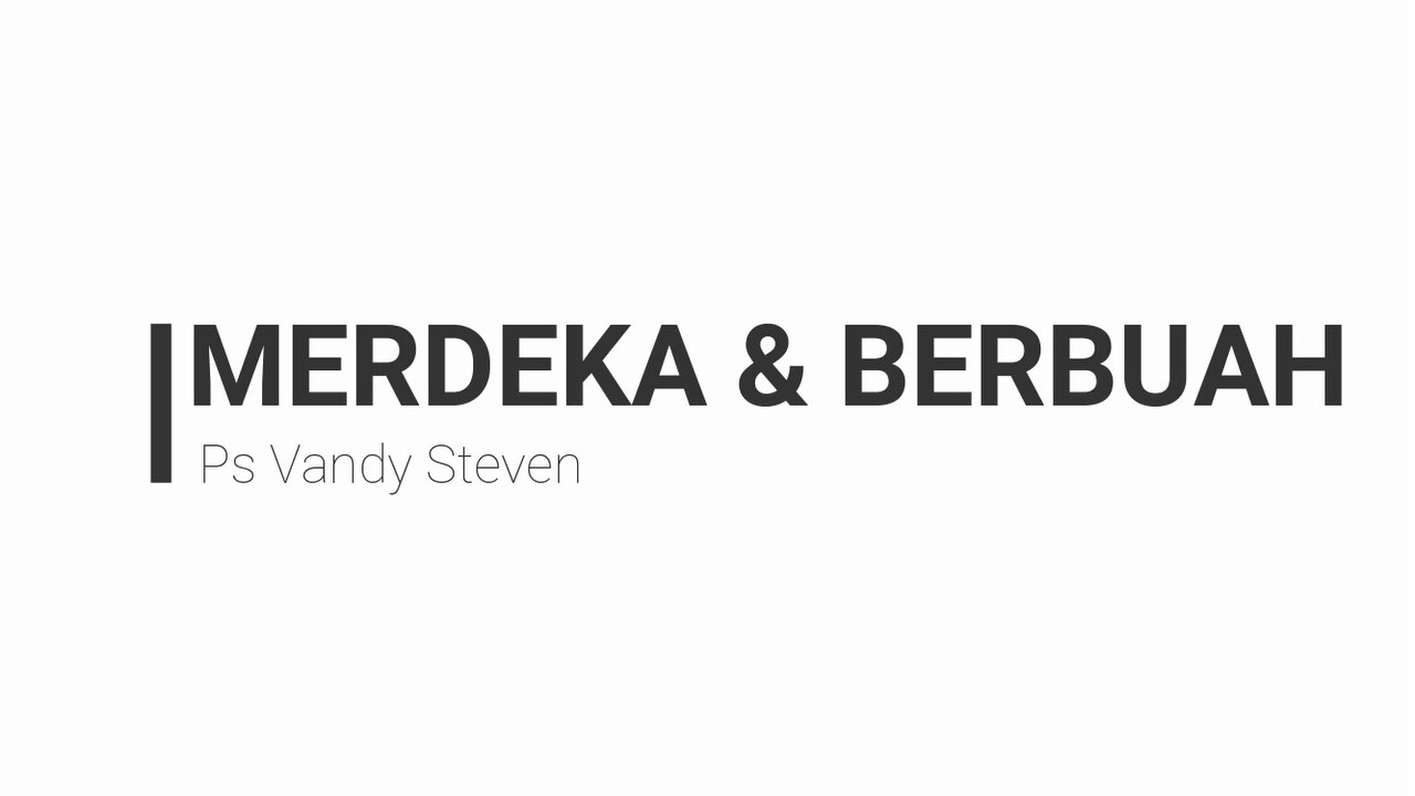 (SERMON)Mardeka & Berbuah - Ps Vandy Steven