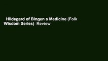 Hildegard of Bingen s Medicine (Folk Wisdom Series)  Review