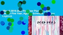 [Read] 2019-2023 Five Year Planner: Daily Planner Five Year, Agenda Schedule Organizer Logbook