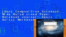 [Doc] Composition Notebook: Wide Ruled Lined Paper Notebook Journal: Space Galaxy Workbook for