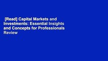 [Read] Capital Markets and Investments: Essential Insights and Concepts for Professionals  Review