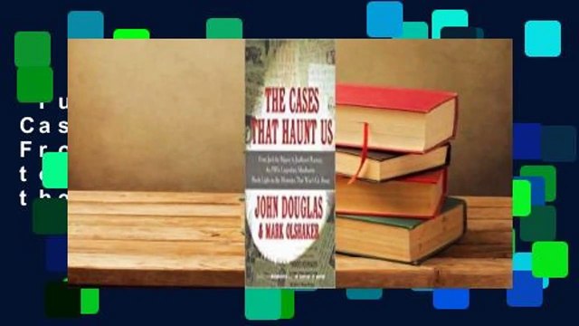 Full version The Cases That Haunt Us: From Jack the Ripper to JonBenet Ramsey, the FBI's