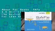 About For Books  SAFe 4.5 Distilled: Applying the Scaled Agile Framework for Lean Enterprises